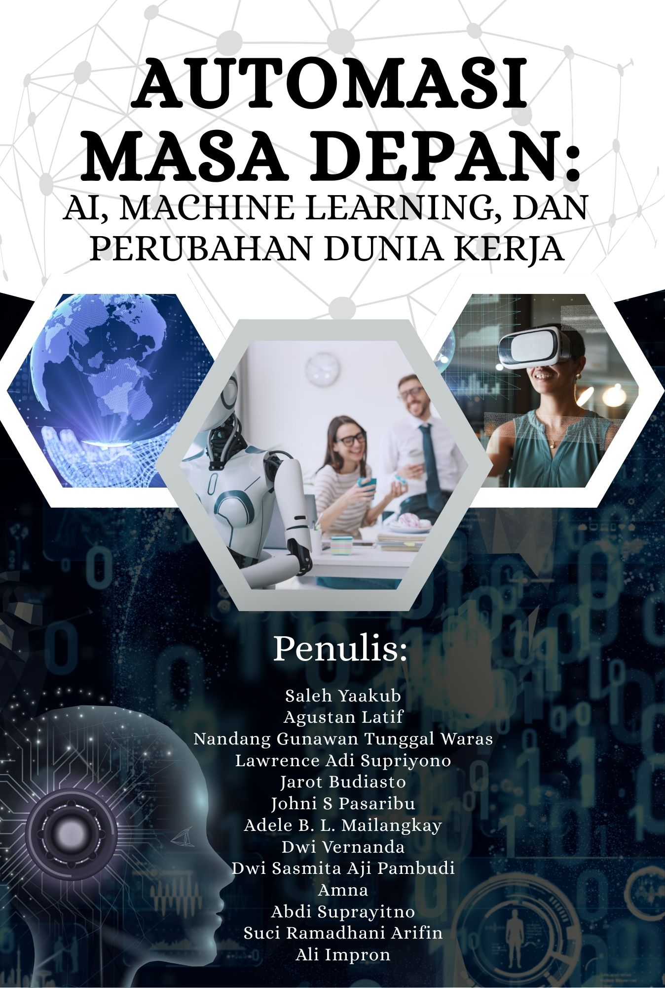 Automasi Masa Depan: Ai, Machine Learning, Dan Perubahan Dunia Kerja